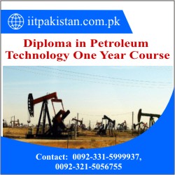Diploma in Petroleum Technology One Year Course in Islamabad pakistan