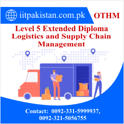 OTHM Level 5 Extended Diploma in Logistics and Supply Chain Management Course in Islamabad pakistan